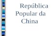 República Popular da China China - terceiro país mais extenso do globo