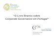 O Livro Branco sobre Corporate Governance em Portugal 8 de Novembro de 2006 Rui Neves Soares