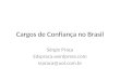 Cargos de Confiança no Brasil Sérgio Praça Edspraca.wordpress.com srpraca@uol.com.br