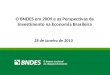 28 de Janeiro de 2010 O BNDES em 2009 e as Perspectivas de Investimento na Economia Brasileira
