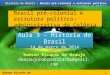 Robson Ricardo de Araujo História do Brasil – Brasil pré-colonial e estrutura político-administrativa da Colônia Brasil pré-colonial e estrutura político-administrativa