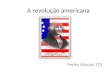A revolução americana Pedro Morais 1T5. Índice Introdução Cronologia Contextualização Revolução americana Lei do Açucar Lei do Selo Declaração de Independência