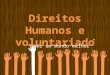 Direitos Humanos e voluntariado …por um mundo melhor