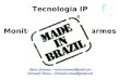 Tecnologia IP Monitoramento de Alarmes Via INTERNET Norte Sistemas – norte.sistemas@gmail.com Fernando Arzua – fernando.arzua@gmail.com
