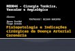 MEDB46 - Cirurgia Torácica, Vascular e Angiológica Alunos: Professor: Gilson Godinho Bruno Caribé Tiago Arruda