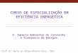 CURSO DE ESPECIALIZAÇÃO EM EFICIÊNCIA ENERGÉTICA 3- Impacto Ambiental da Conversão e Transporte da Energia 1 Profª Drª Maria de Fátima Ribeiro Raia - 2012