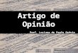 9º Ano Artigo de Opinião Prof. Luciana de Paula Osório