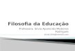 Professora: Silvia Aparecida Medeiros Rodrigues silvia1404@hotmail.com