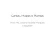 Cartas, Mapas e Plantas Prof. Me. Juliano Ricardo Marques FACCAMP