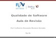 1 Qualidade de Software Aula de Revisão Prof. Guilherme Alexandre Monteiro Reinaldo Recife