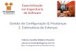 Gestão de Configuração & Mudanças 2. Estimativas de Esforços Márcio Aurélio Ribeiro Moreira marcio.moreira@pitagoras.com.br