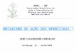 Associação Brasileira de Ação a Resistência de Plantas aos Herbicidas  HRAC - BR MECANISMO DE AÇÃO DOS HERBICIDAS JOSÉ CLAUDIONIR CARVALHO