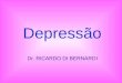 Depressão Dr. RICARDO DI BERNARDI. RAIZ PSICOLÓGICA Insatisfação consigo mesmo – não solucionada – Desejos / necessidades* não atendidas ( frustradas
