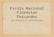 Escola Nacional Florestan Fernandes Sua história e contribuições