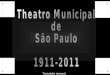 Transição manual O Theatro Municipal de São Paulo é um dos mais importantes teatros do Brasil e um dos cartões postais da capital paulista, tanto por