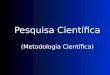 Pesquisa Científica (Metodologia Científica). Sistema de Pós-graduação no Brasil: Metodologia Científica Pós-Graduação Lato-sensu Stritu-sensu