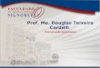 Prof. Me. Douglas Teixeira Cardelli Comunicação Empresarial