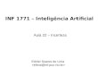INF 1771 – Inteligência Artificial Aula 22 – Incerteza Edirlei Soares de Lima