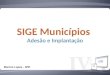 SIGE Municípios Adesão e Implantação Marcos Lopes - SPE