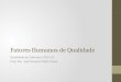Fatores Humanos de Qualidade Qualidade de Software (2011.0) Prof. Me. José Ricardo Mello Viana