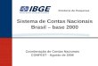 Diretoria de Pesquisas Sistema de Contas Nacionais Brasil – base 2000 Coordenação de Contas Nacionais CONFEST - Agosto de 2006