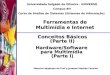 DSC/CCT/UFCG Conceitos Básicos (Parte II) Universidade Salgado de Oliveira - UNIVERSO Campus BH Curso de Análise de Sistemas (Sistemas de Informação) Ferramentas
