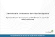 Terminais Urbanos de Florianópolis Apresentação de espaços publicitários e ações de merchandising