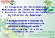 II Congresso de Secretários Municipais de Saúde do Amazonas V Encontro de Gestores de Saúde do Interior do Amazonas Contextualização e atuação do Conasems