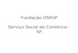 Fundação OSESP Serviço Social do Comércio - SP. OSESP ITINERANTE Apreciação Musical