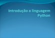 Objetivos do mini curso Conhecer a linguagem. Noção de programação utilizando Python. Aprender o báscio