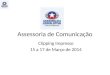 Assessoria de Comunicação Clipping Impresso 15 a 17 de Março de 2014