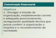 Conteúdo elaborado pelo Prof. Alexandre Barbosa –   Comunicação Empresarial Objetivos 1 - Divulgar