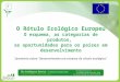 O Rótulo Ecológico Europeu O esquema, as categorias de produtos, as oportunidades para os países em desenvolvimento Seminário sobre desenvolvendo um sistema