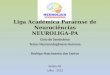 Liga Acadêmica Paraense de Neurociências NEUROLIGA-PA Ciclo de Seminários Tema: Neuroontogênese Humana Rodrigo Nascimento dos Santos Belém-PA Julho - 2012