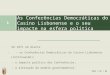 De 1871 em diante : - as Conferências Democráticas do Casino Lisbonense (continuação); - o impacte político das Conferências; - a alteração do modelo governamental