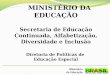 MINISTÉRIO DA EDUCAÇÃO Secretaria de Educação Continuada, Alfabetização, Diversidade e Inclusão Diretoria de Políticas de Educação Especial