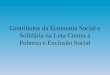 C ontributos da Economia Social e Solidária na Luta Contra a Pobreza e Exclusão Social