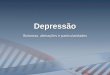 DepressãoDepressão Sintomas, alterações e particularidades