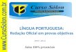 Aulas 100% presenciais Londrina (PR) – Maringá (PR) LÍNGUA PORTUGUESA: Redação Oficial em provas objetivas (FEV / 2011)