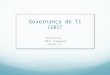 Governança de TI COBIT Referência: COBIT Framework Versão 4.1