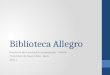 Biblioteca Allegro Monitoria de Introdu§£o   computa§£o â€“ if669ec Thais Alves de Souza Melo - tasm 2011.2
