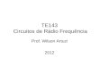 TE143 Circuitos de Rádio Frequência Prof. Wilson Artuzi 2012