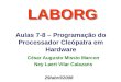 Aulas 7-8 – Programação do Processador Cleópatra em Hardware LABORG 29/abril/2008 César Augusto Missio Marcon Ney Laert Vilar Calazans