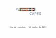 Portal CAPES Rio de Janeiro, 18 Junho de 2013. Base de Textos Completos Disponibiliza artigos, capítulos de livros, e-books Multidisciplinar Coleção de