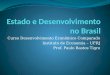 Curso Desenvolvimento Econômico Comparado Instituto de Economia – UFRJ Prof. Paulo Bastos Tigre