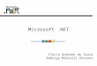 Microsoft.NET Flávia Andrade de Souza Rodrigo Mibielli Peixoto