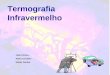 Termografia Infravermelho João Pereira, Paulo Carvalho Helder Santos