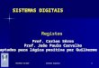 Novembro de 2005 Sistemas Digitais 1 Registos Prof. Carlos Sêrro Prof. João Paulo Carvalho Adaptados para l ó gica positiva por Guilherme Arroz SISTEMAS