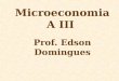 Microeconomia A III Prof. Edson Domingues. Tópicos Aula 3 Preferências Sociais e Bem-Estar Agregação das preferências Funções de Bem-Estar Social