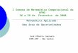 Matem á tica Aplicada: Uma á rea de Oportunidades José Alberto Cuminato ICMC-USP – São Carlos I Semana de Matemática Computacional da UFMG 26 a 29 de Fevereiro